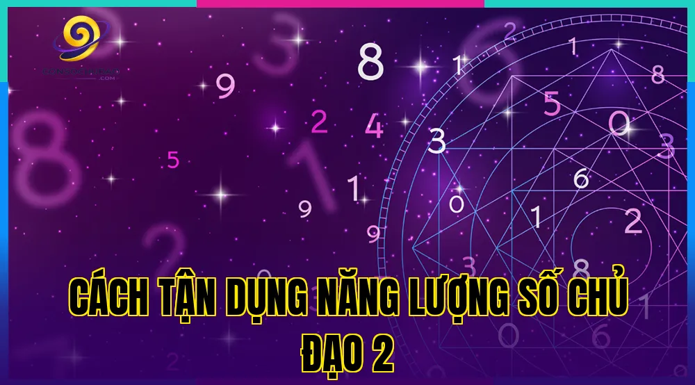 Cách tận dụng năng lượng số chủ đạo 2