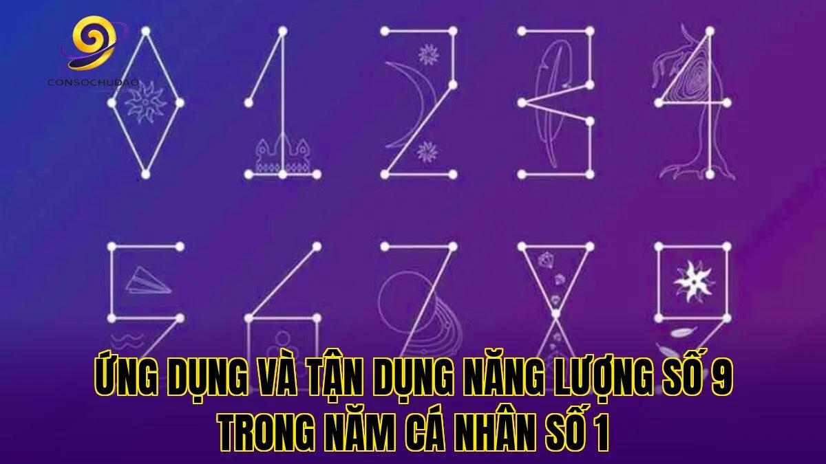 Ứng dụng và tận dụng năng lượng số 9 trong năm cá nhân số 1