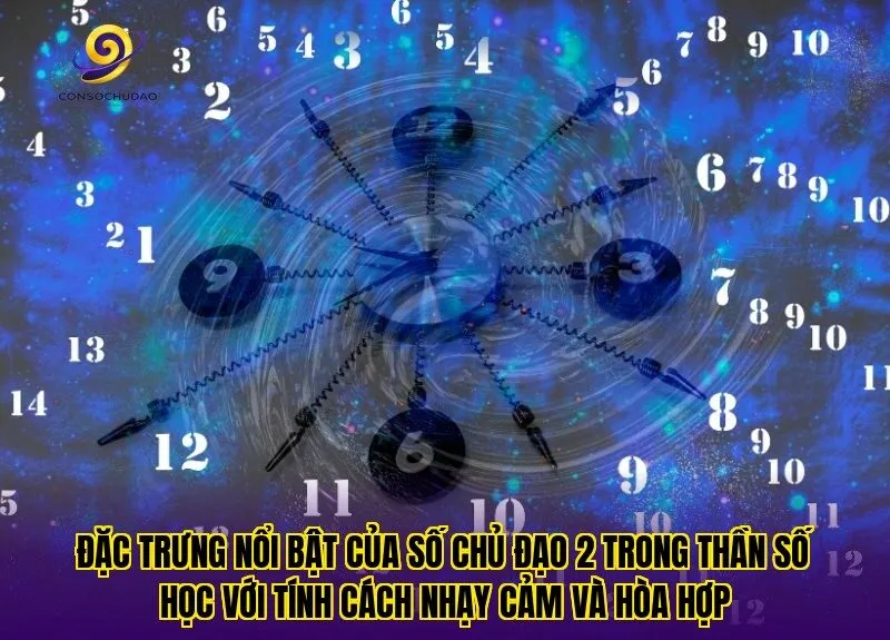 Đặc trưng nổi bật của số chủ đạo 2 trong thần số học với tính cách nhạy cảm và hòa hợp